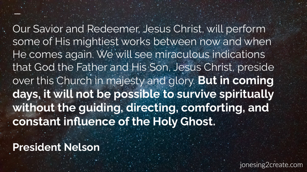 President Nelson quote on the constant influence of the Holy Ghost
